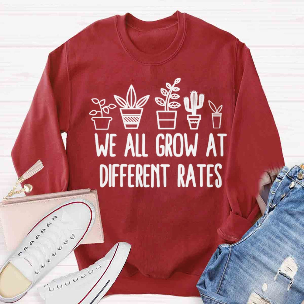 We All Grow at Different Rates Sweatshirt