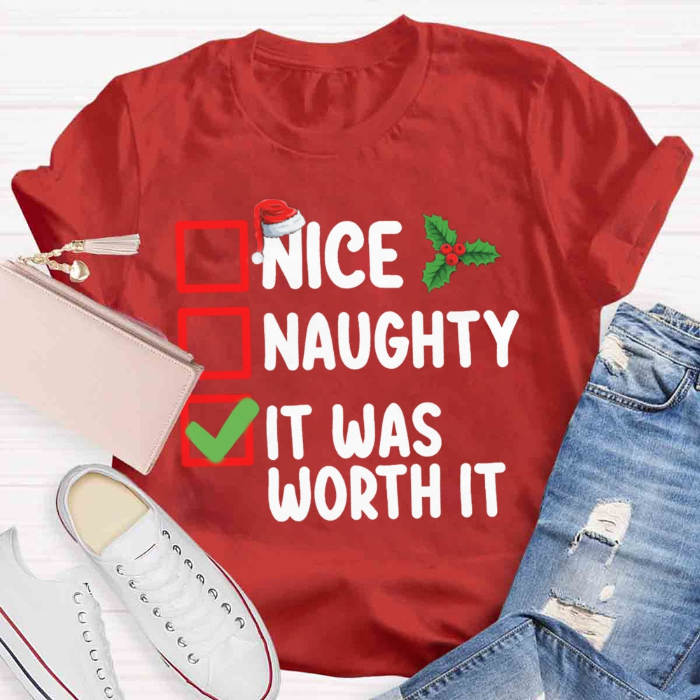 Christmas Naughty  Nice It Was Worth It T-shirt