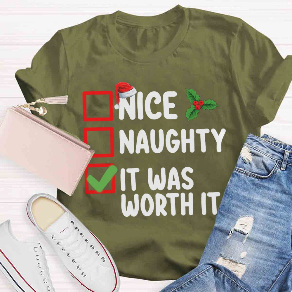 Christmas Naughty  Nice It Was Worth It T-shirt