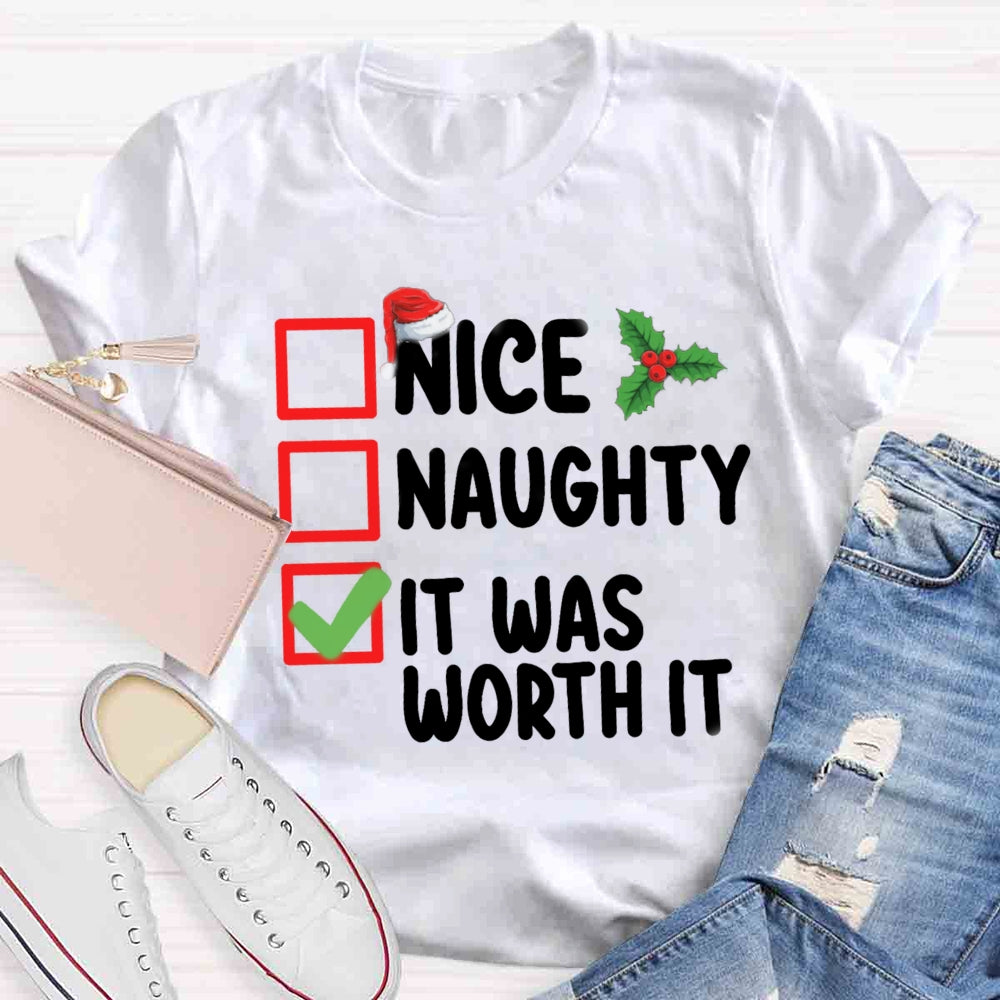 Christmas Naughty  Nice It Was Worth It T-shirt