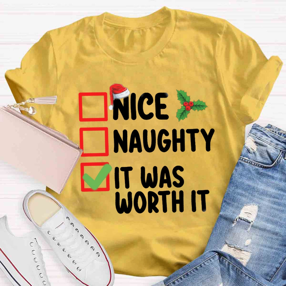 Christmas Naughty  Nice It Was Worth It T-shirt