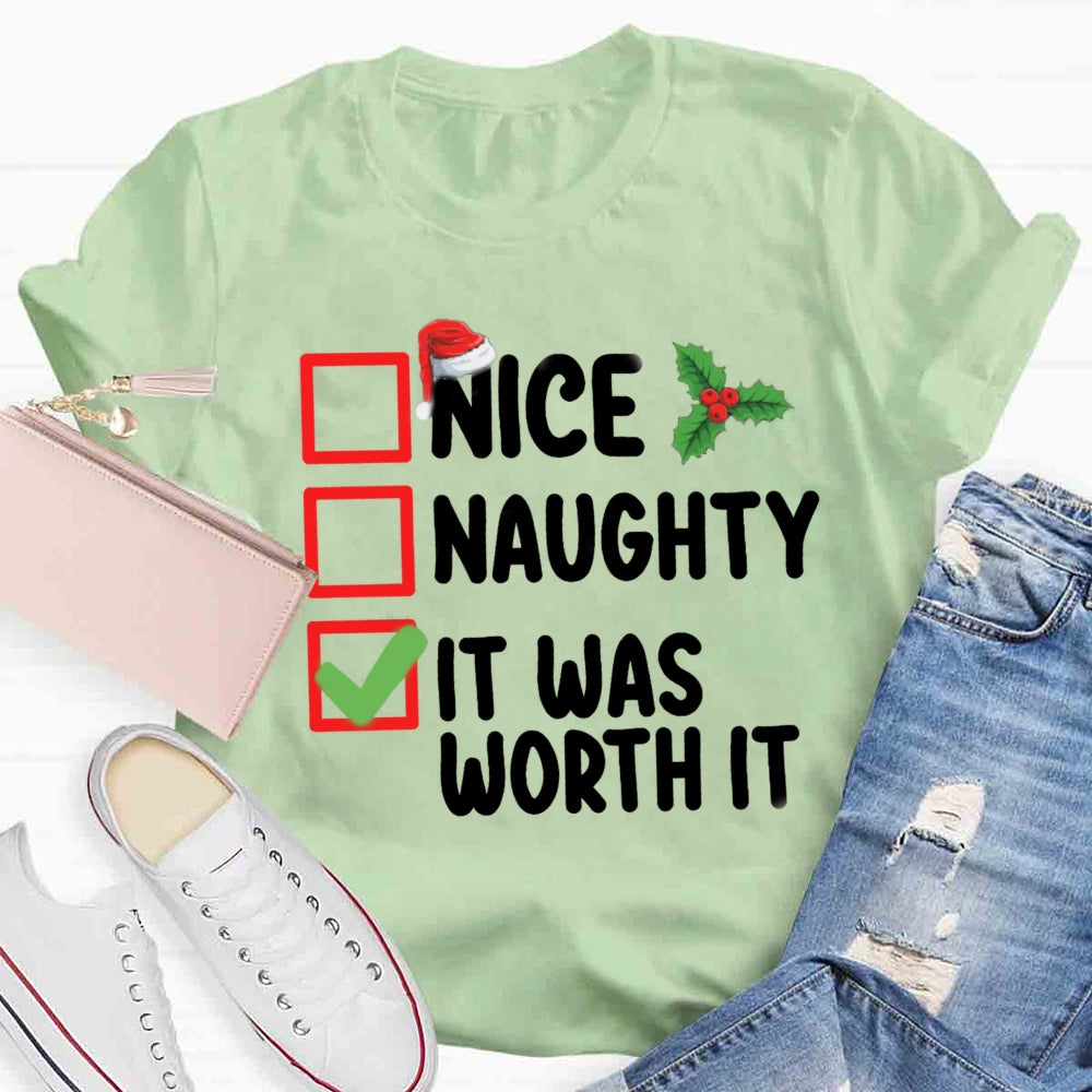 Christmas Naughty  Nice It Was Worth It T-shirt