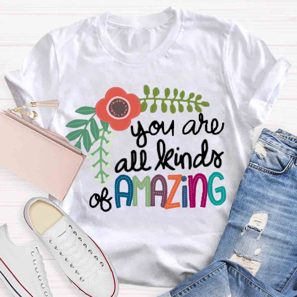 You Are All Kind Of Amazing Floral T-shirt