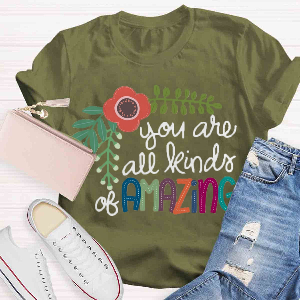 You Are All Kind Of Amazing Floral T-shirt