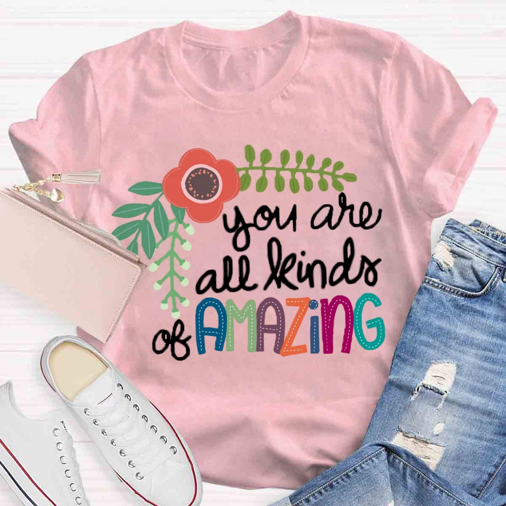 You Are All Kind Of Amazing Floral T-shirt