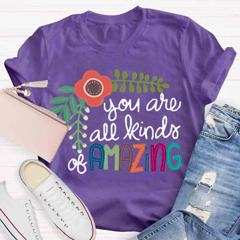 You Are All Kind Of Amazing Floral T-shirt