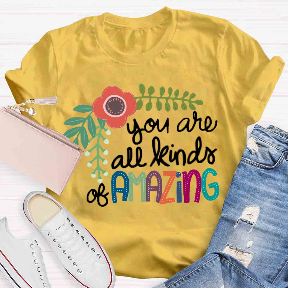 You Are All Kind Of Amazing Floral T-shirt