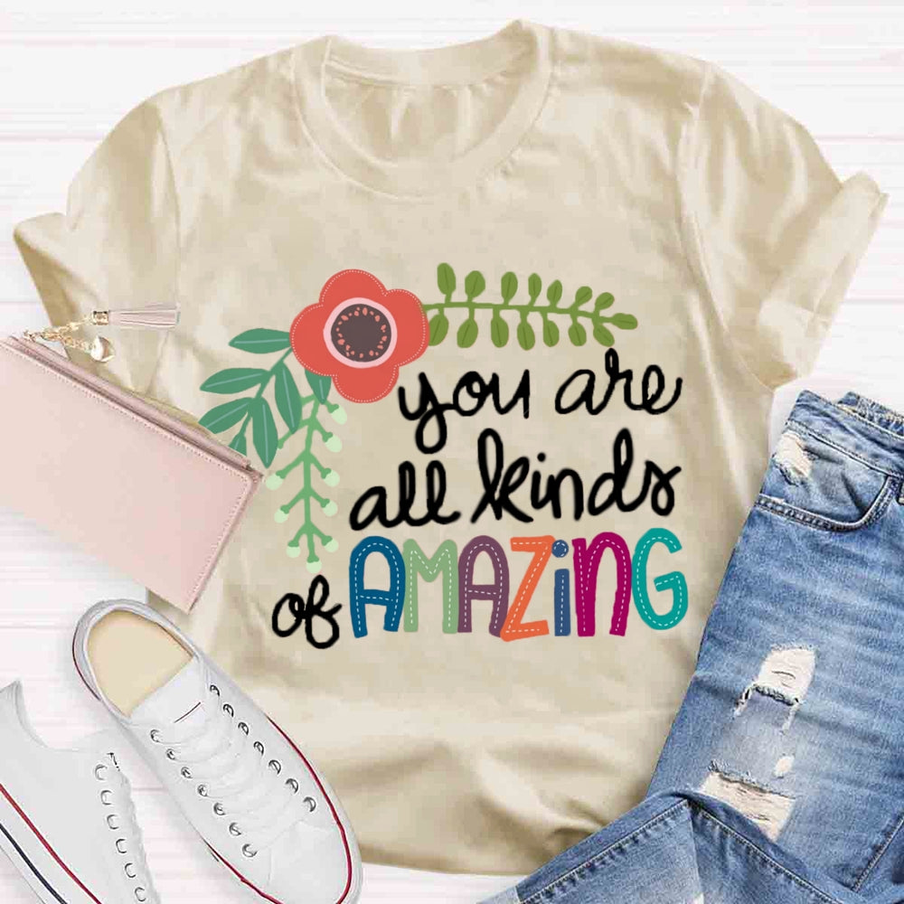 You Are All Kind Of Amazing Floral T-shirt