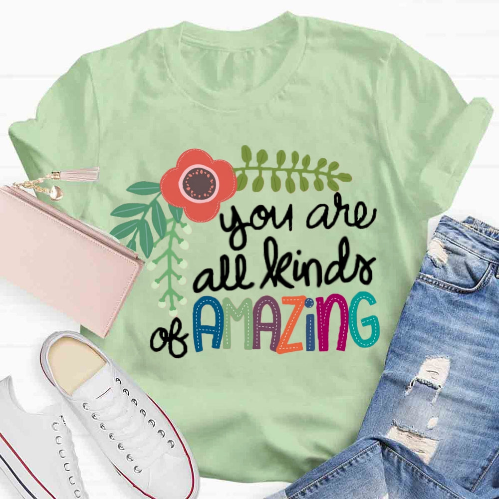 You Are All Kind Of Amazing Floral T-shirt