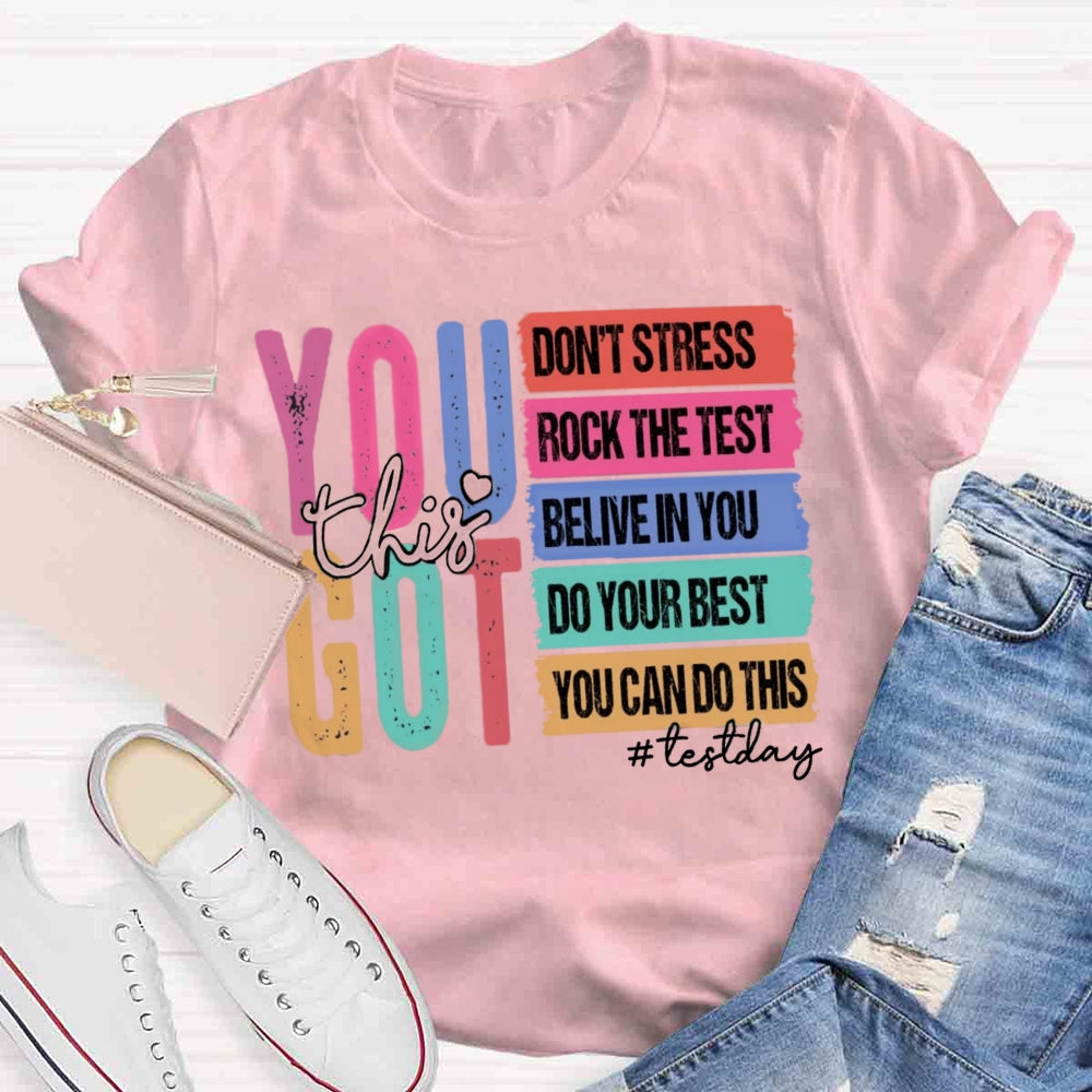 You Got This Test Day T-shirt