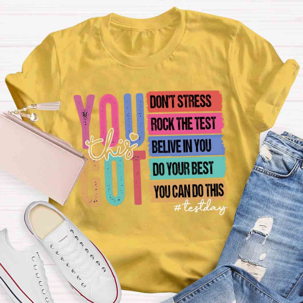 You Got This Test Day T-shirt