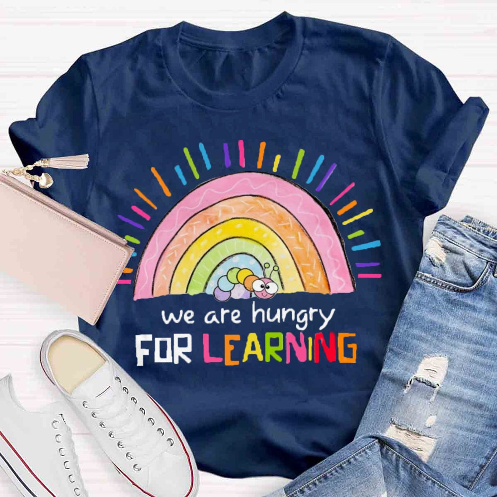 We Are Hungry For Learning Rainbow T-shirt