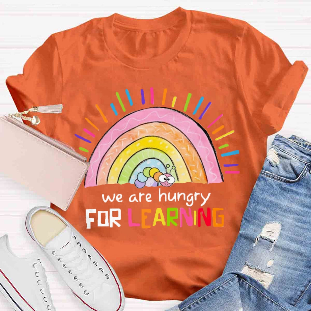 We Are Hungry For Learning Rainbow T-shirt