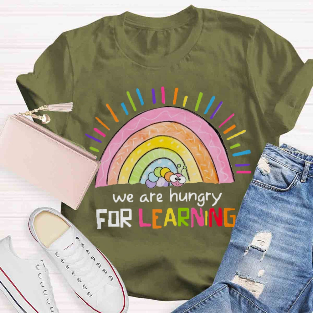 We Are Hungry For Learning Rainbow T-shirt