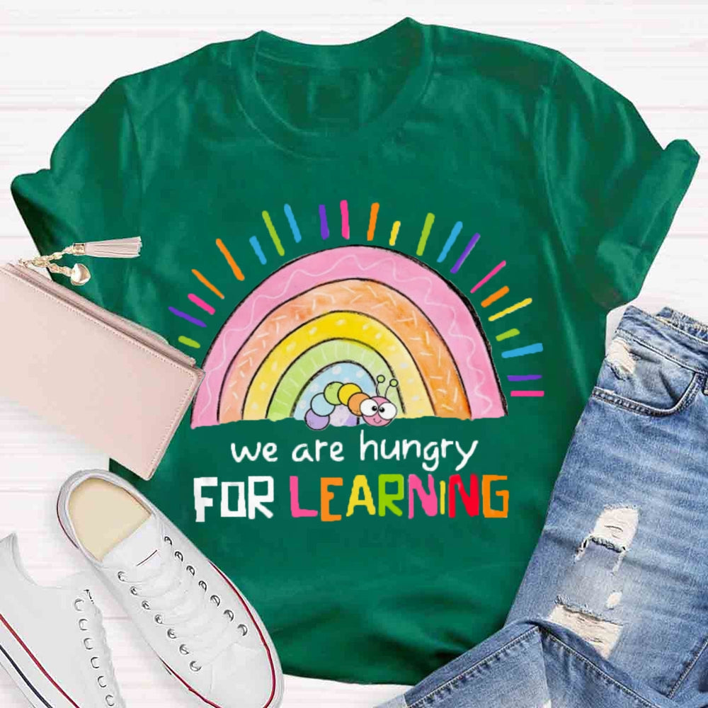 We Are Hungry For Learning Rainbow T-shirt