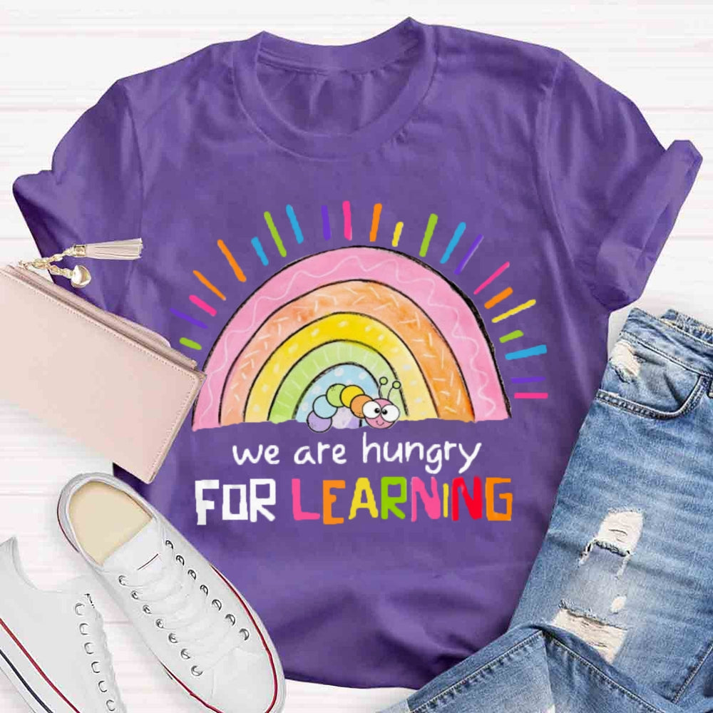 We Are Hungry For Learning Rainbow T-shirt