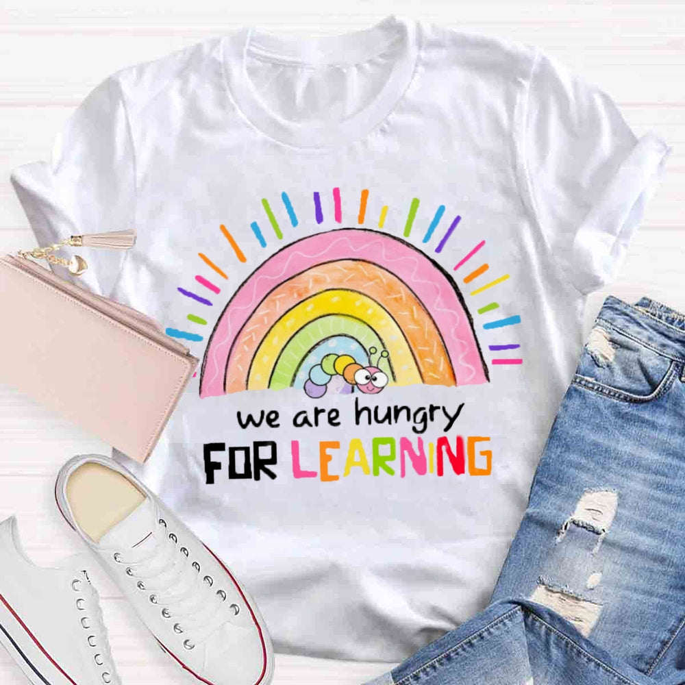 We Are Hungry For Learning Rainbow T-shirt