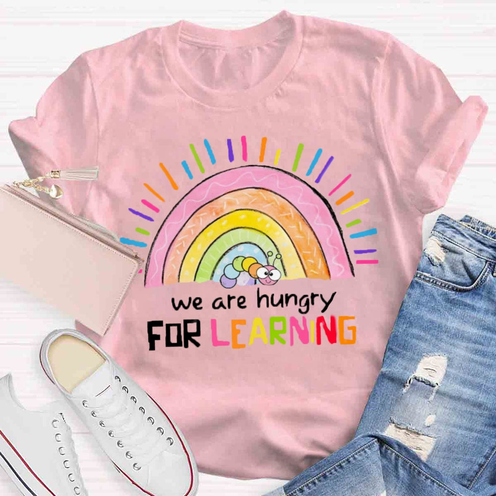 We Are Hungry For Learning Rainbow T-shirt