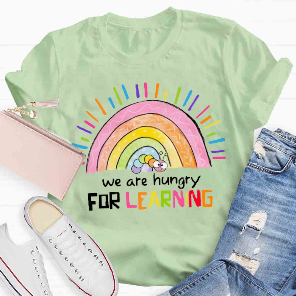 We Are Hungry For Learning Rainbow T-shirt