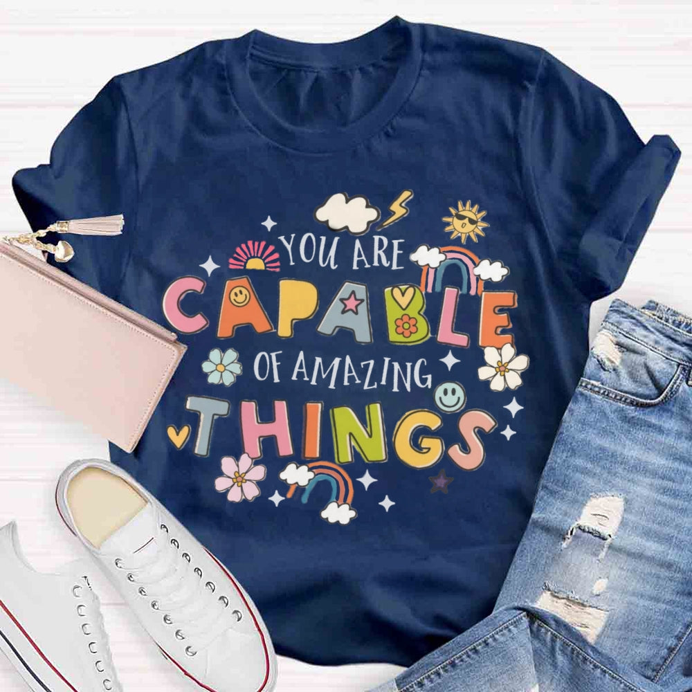 You're Capable Of Amazing Things T-shirt