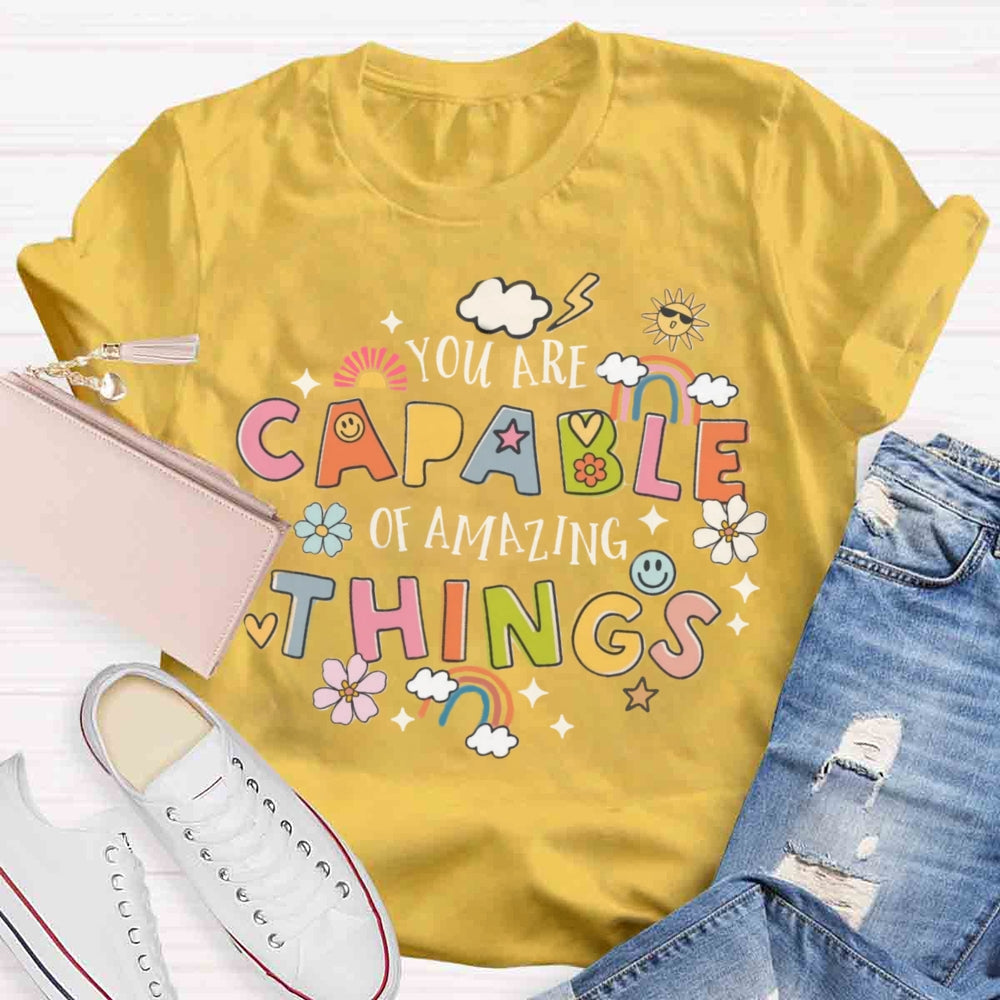 You're Capable Of Amazing Things T-shirt