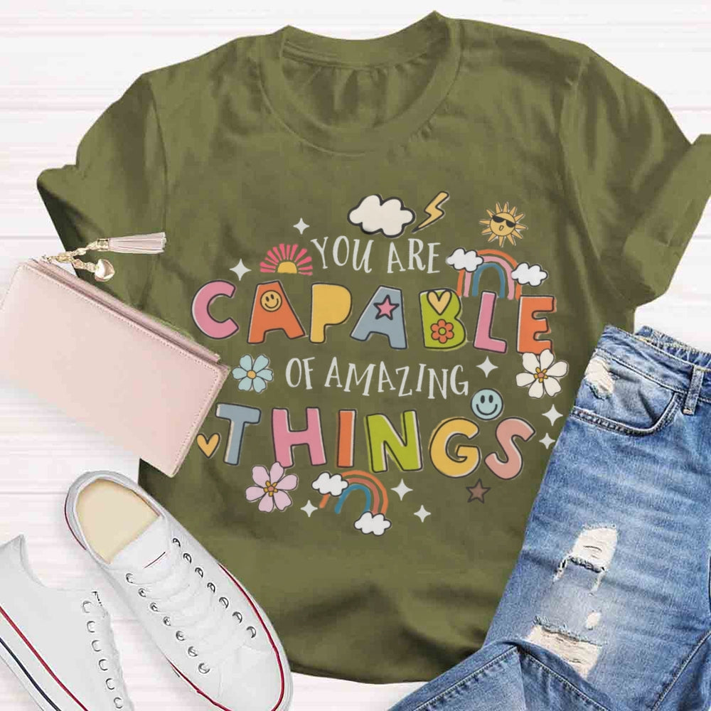 You're Capable Of Amazing Things T-shirt