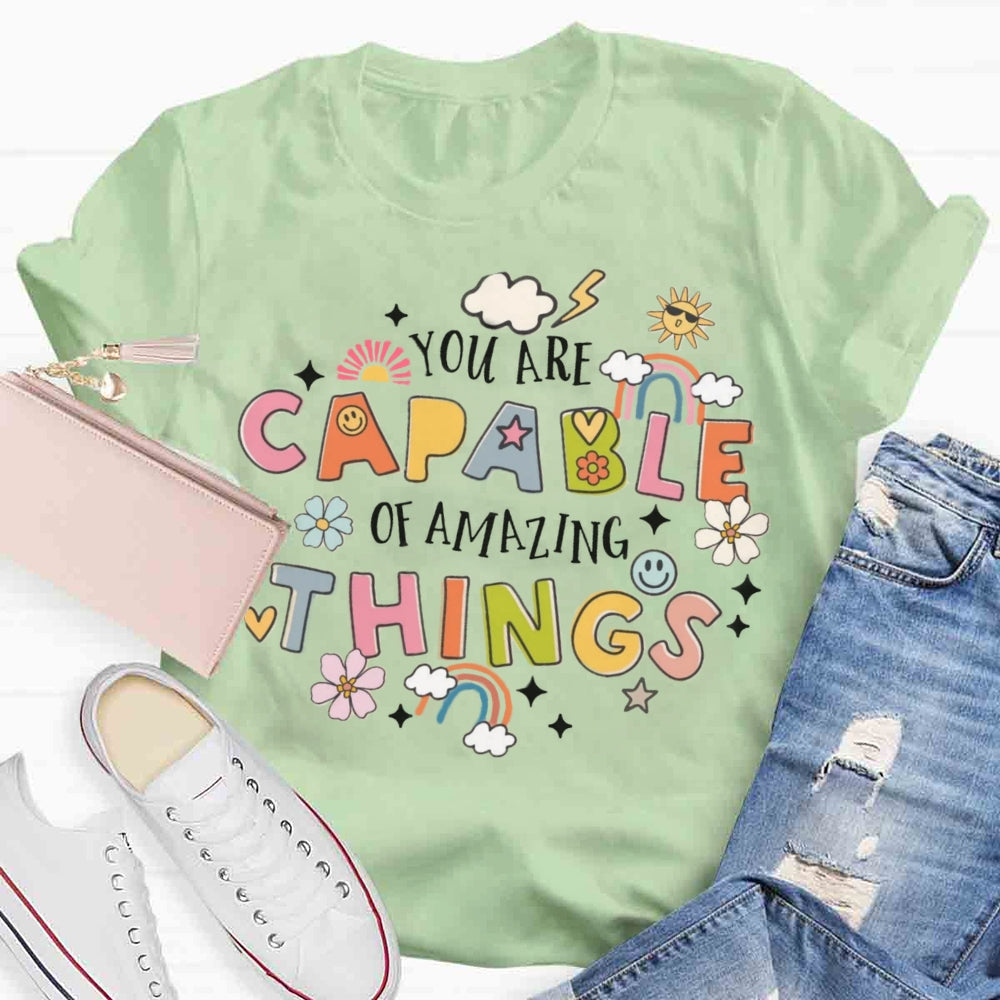 You're Capable Of Amazing Things T-shirt