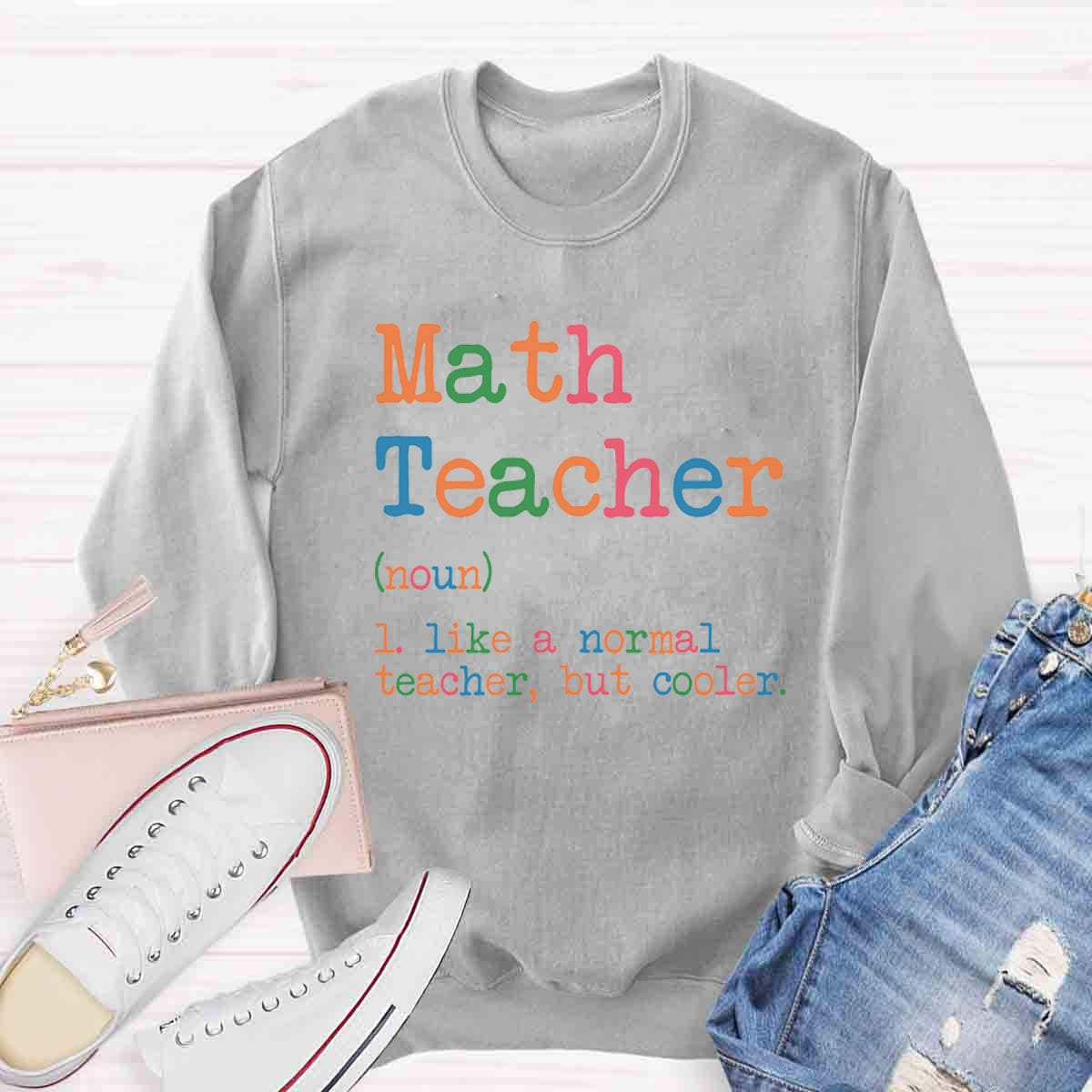 Math Teacher Like A Normal Teacher,But Cooler Sweatshirt