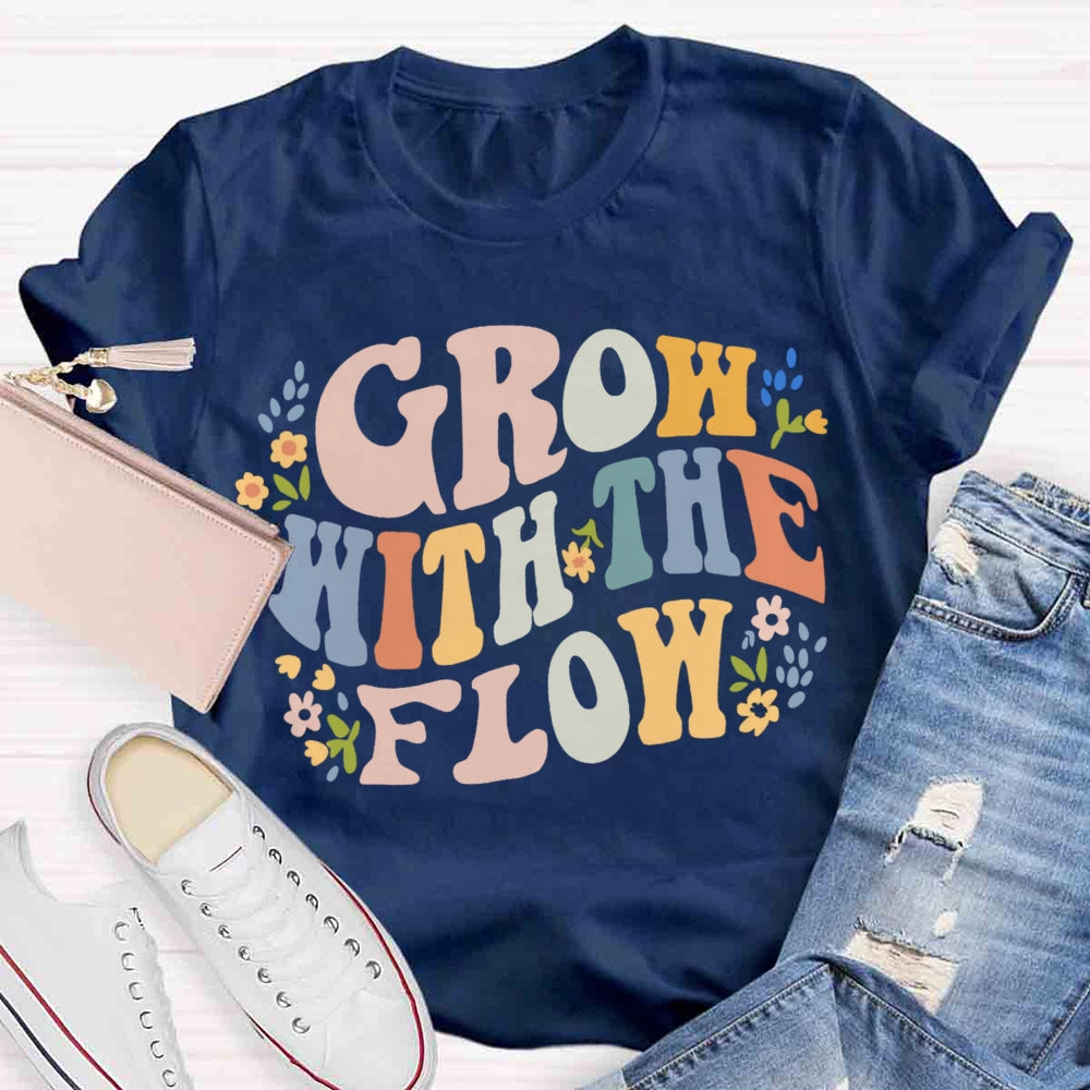 Grow With The Flow T-shirt