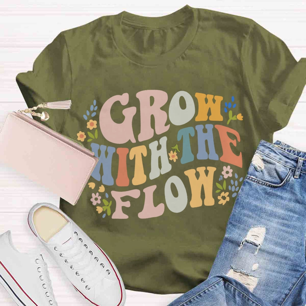 Grow With The Flow T-shirt