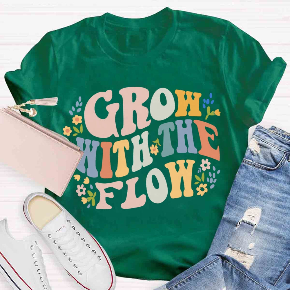 Grow With The Flow T-shirt