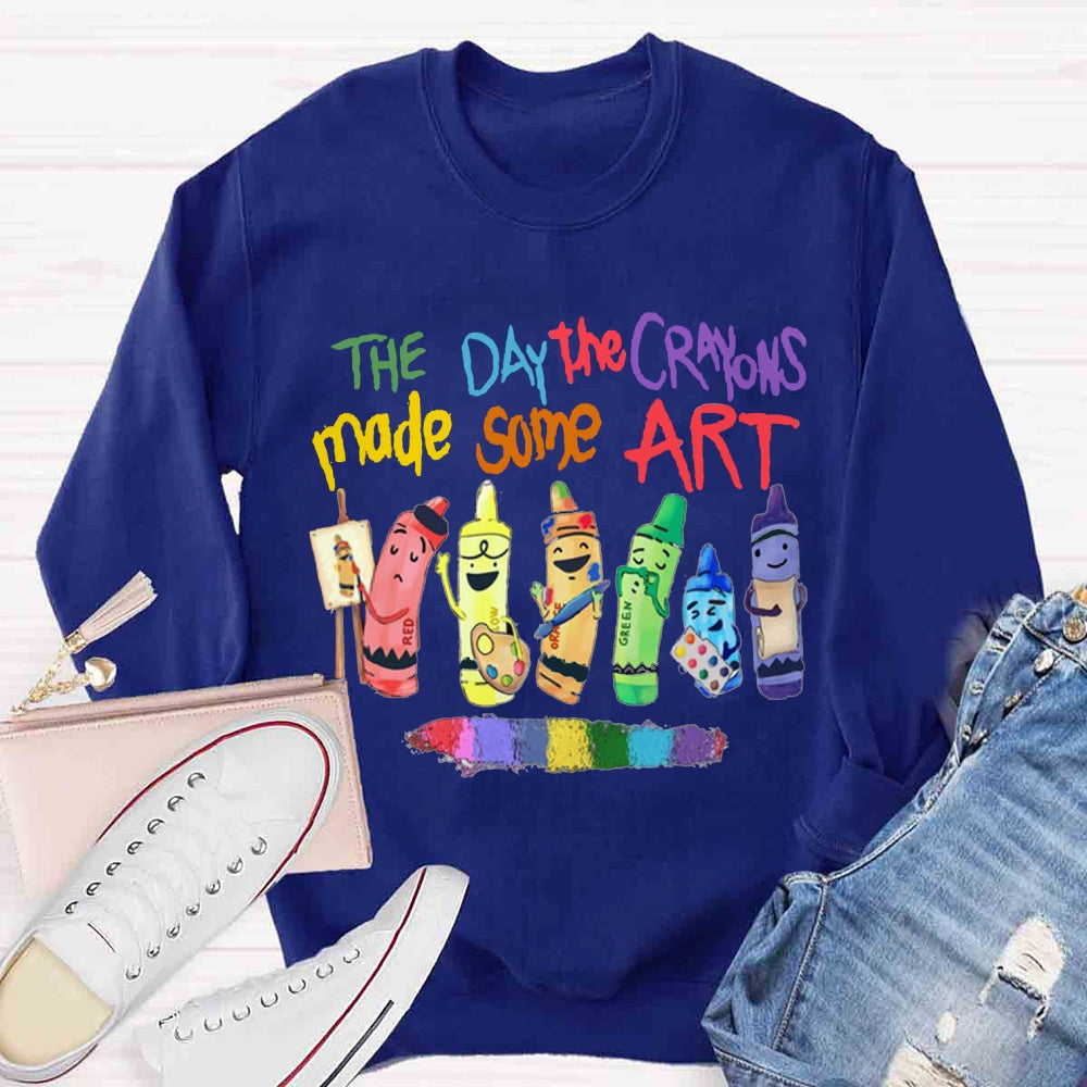 The Day The Crayons Made Some Art Sweatshirt