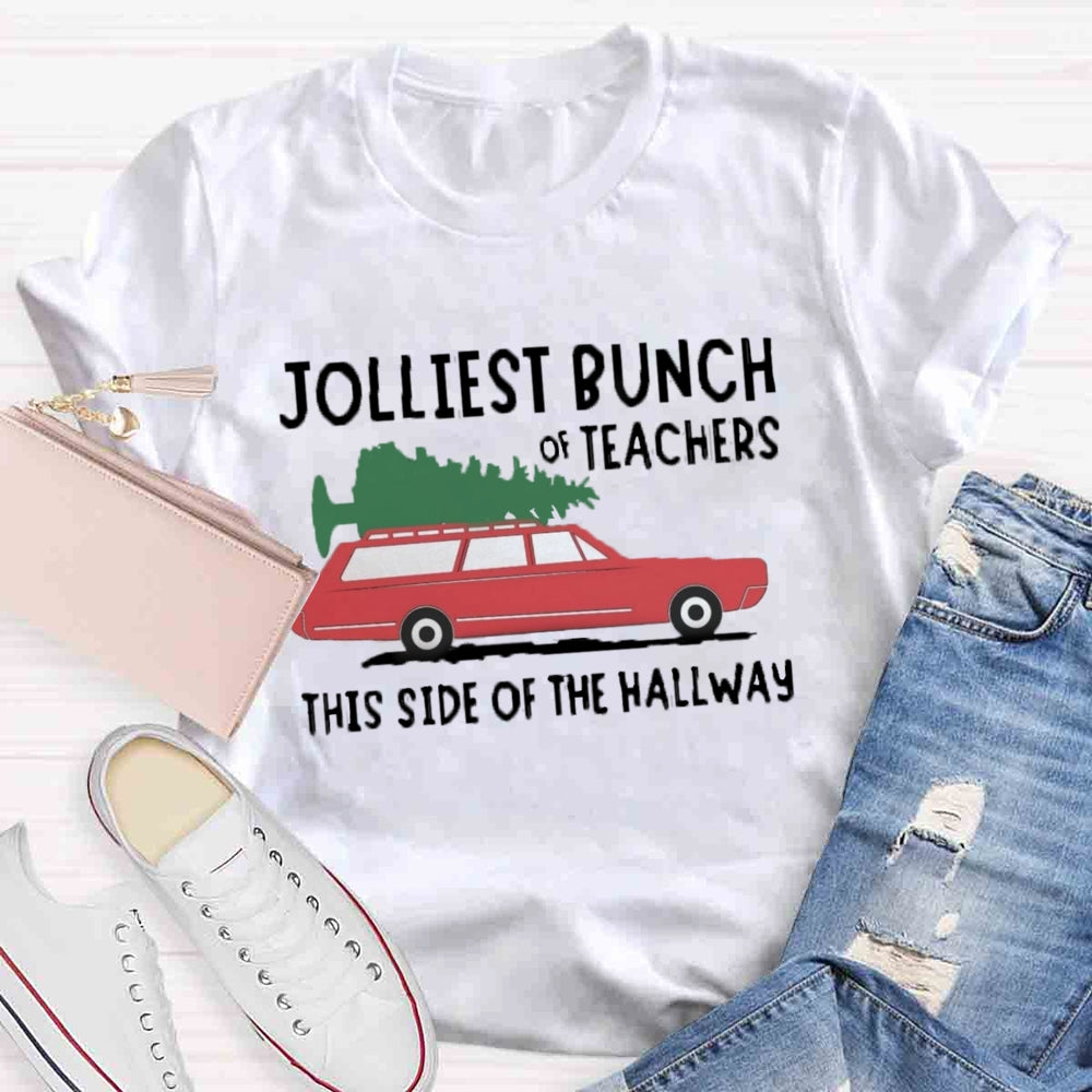 Jolliest Bunch Of Teachers This Side Of The Hallway T-shirt