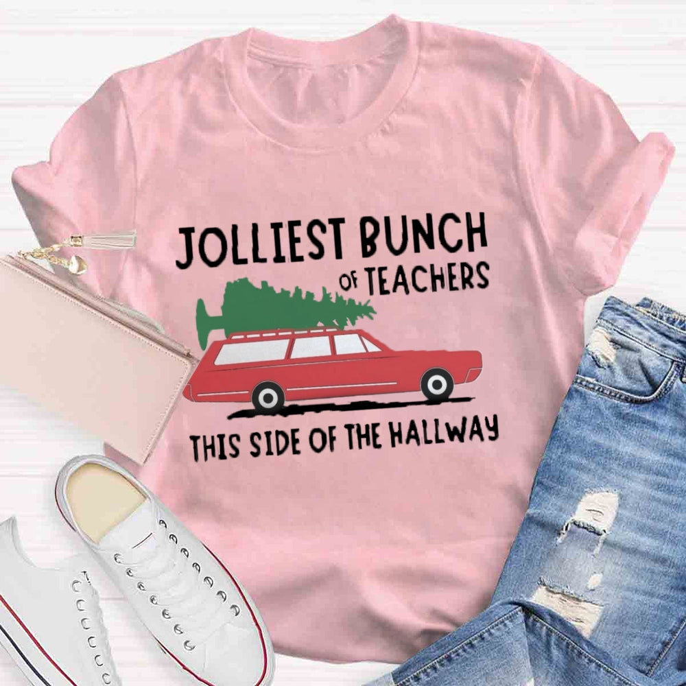 Jolliest Bunch Of Teachers This Side Of The Hallway T-shirt