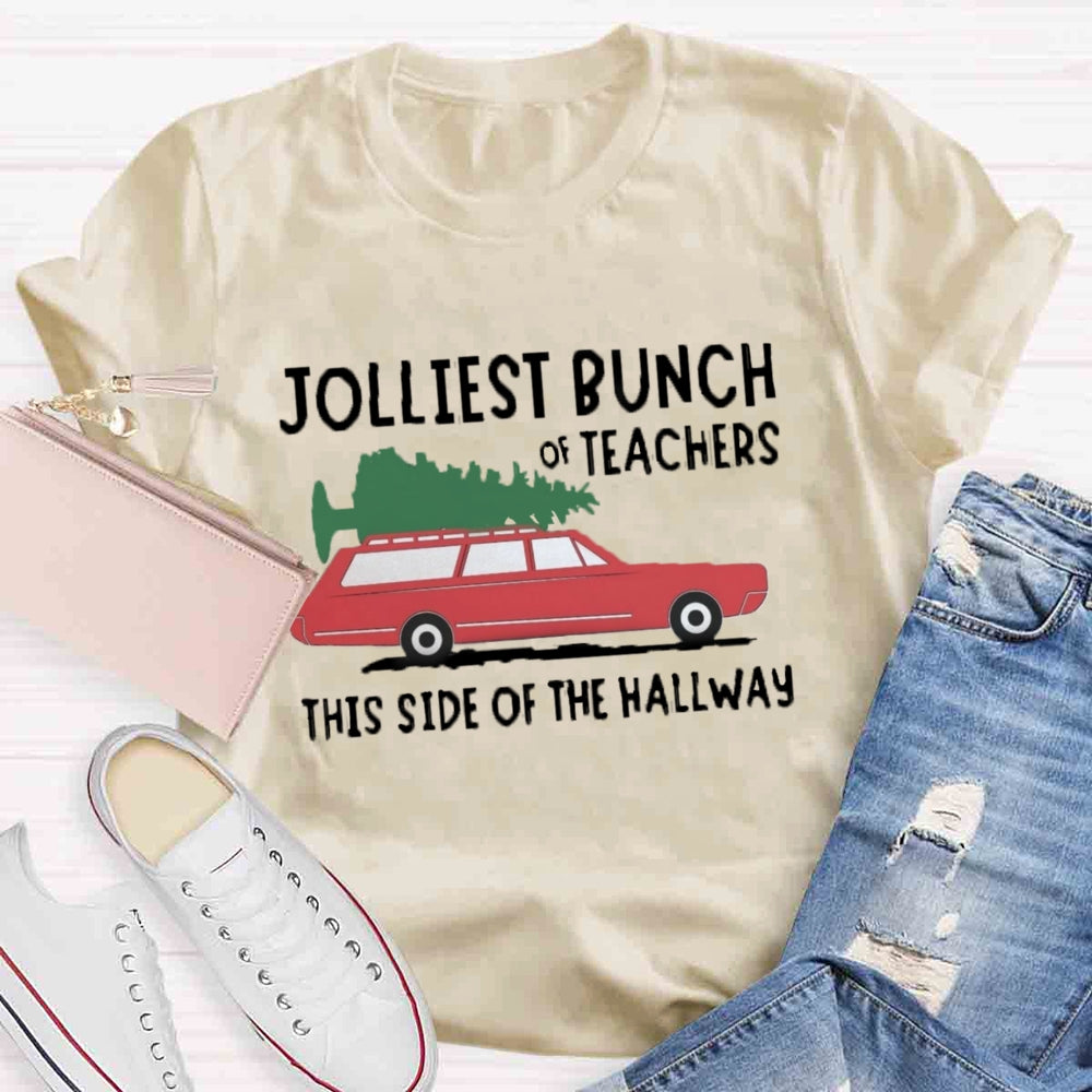 Jolliest Bunch Of Teachers This Side Of The Hallway T-shirt