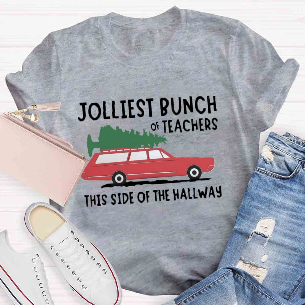 Jolliest Bunch Of Teachers This Side Of The Hallway T-shirt