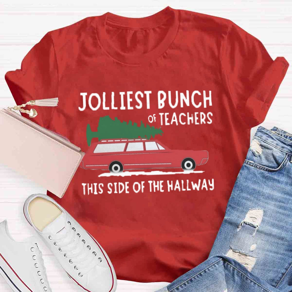 Jolliest Bunch Of Teachers This Side Of The Hallway T-shirt