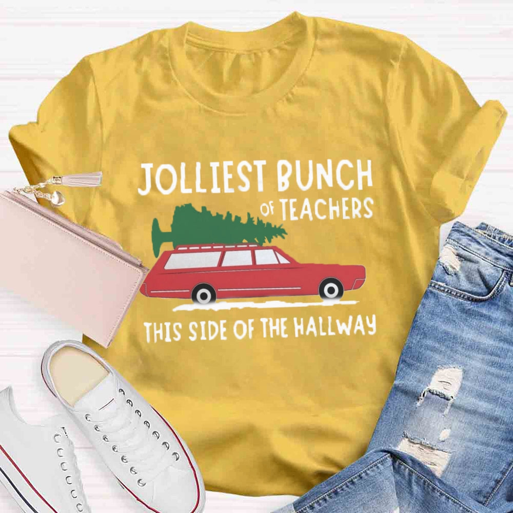 Jolliest Bunch Of Teachers This Side Of The Hallway T-shirt