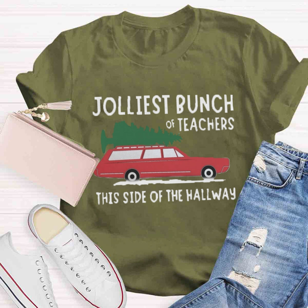 Jolliest Bunch Of Teachers This Side Of The Hallway T-shirt