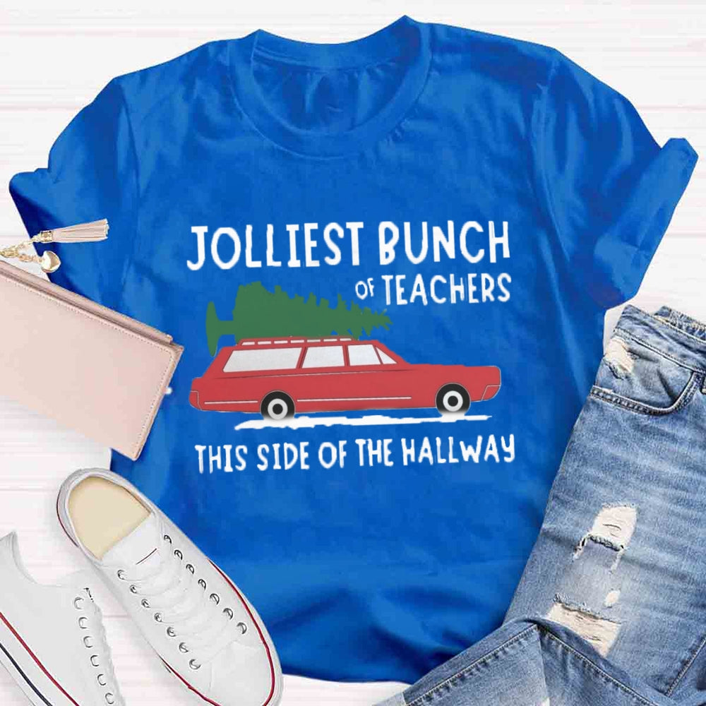 Jolliest Bunch Of Teachers This Side Of The Hallway T-shirt