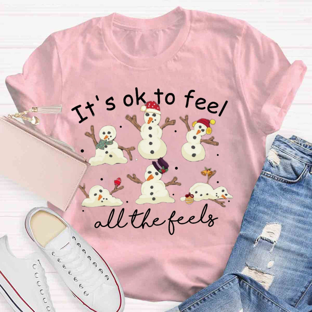 It'S Like To Feel Feel All The Feels Snowman T-shirt