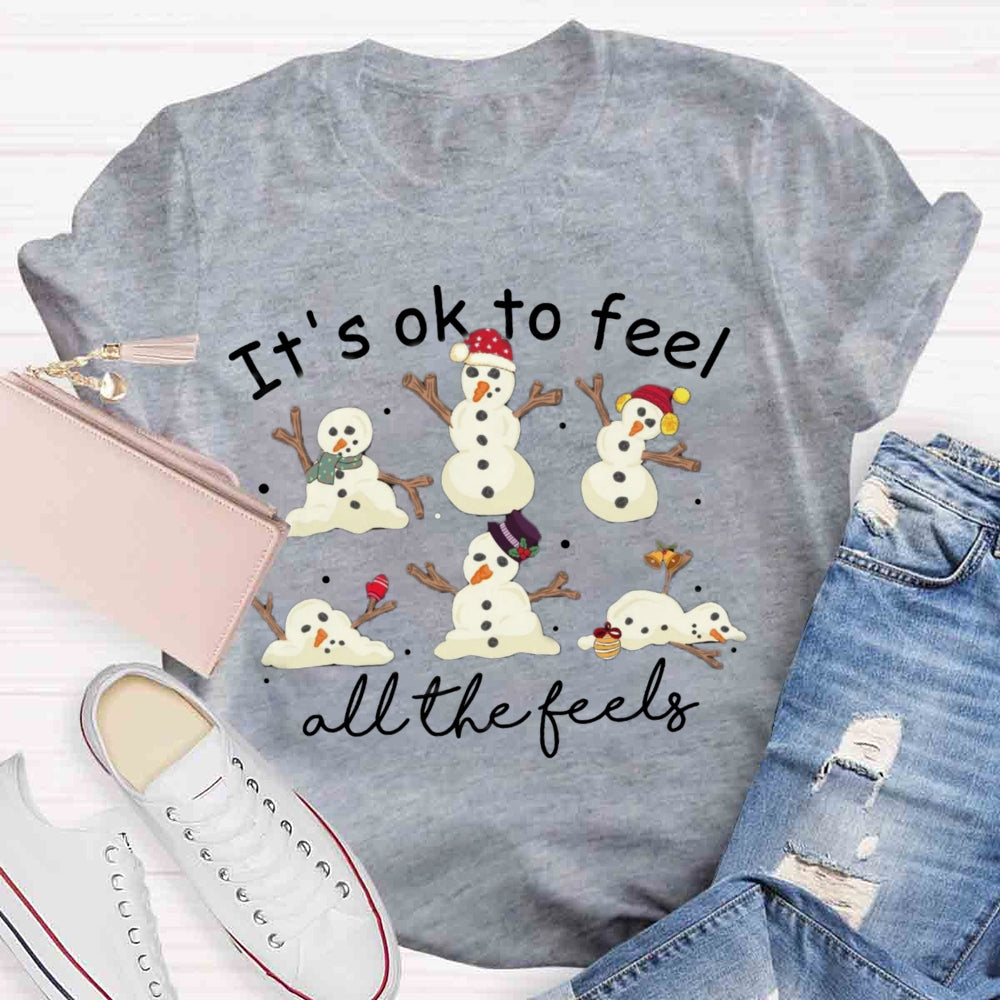 It'S Like To Feel Feel All The Feels Snowman T-shirt