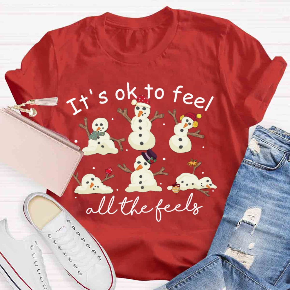 It'S Like To Feel Feel All The Feels Snowman T-shirt