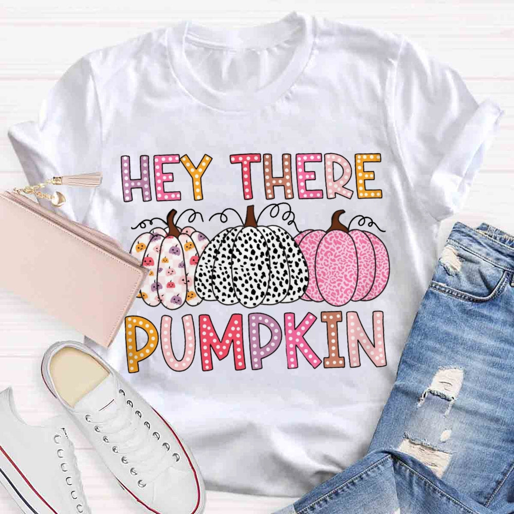 Hey There Pumpkin T-shirt