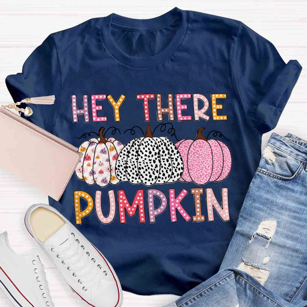 Hey There Pumpkin T-shirt