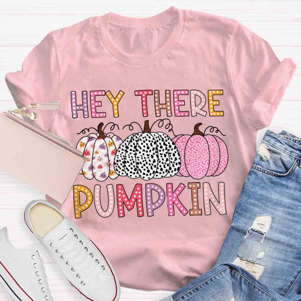 Hey There Pumpkin T-shirt