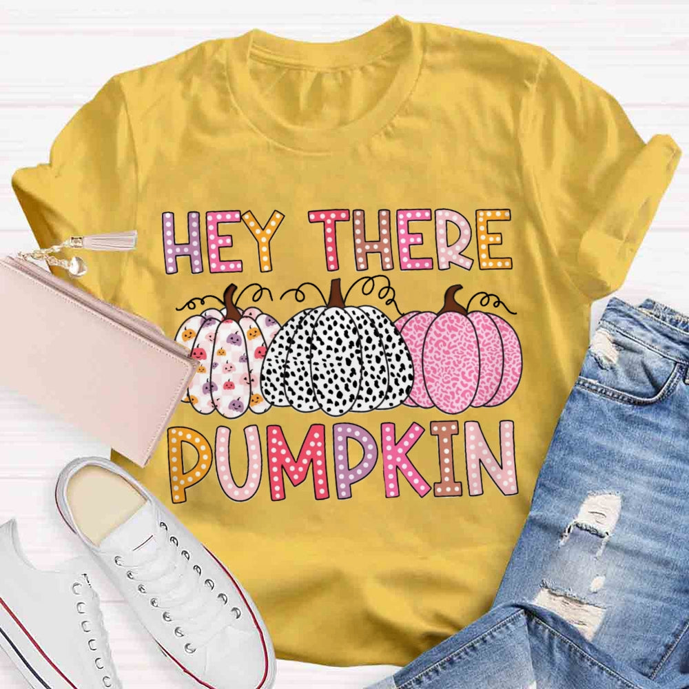 Hey There Pumpkin T-shirt