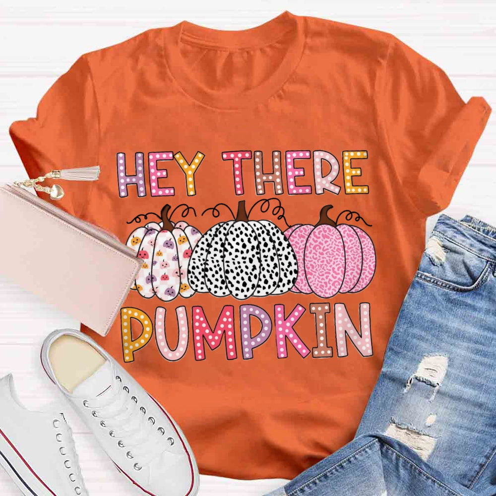 Hey There Pumpkin T-shirt