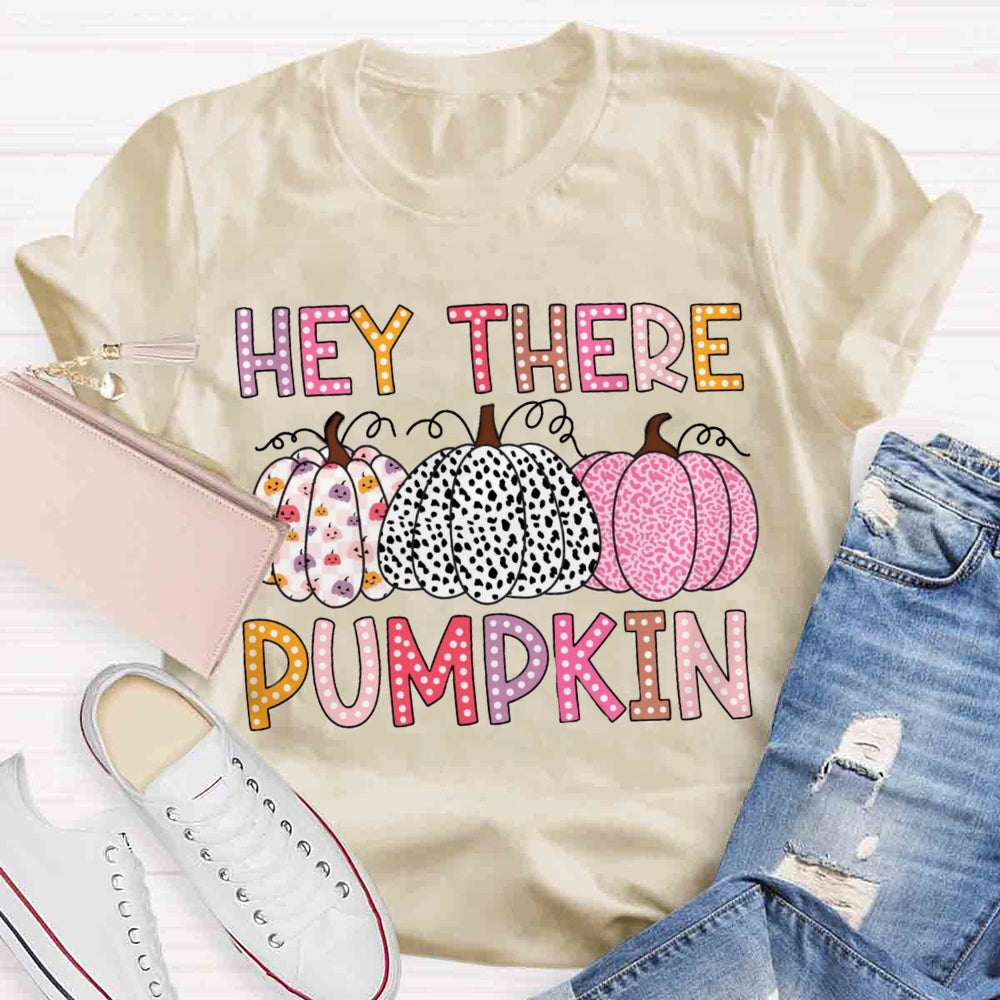 Hey There Pumpkin T-shirt