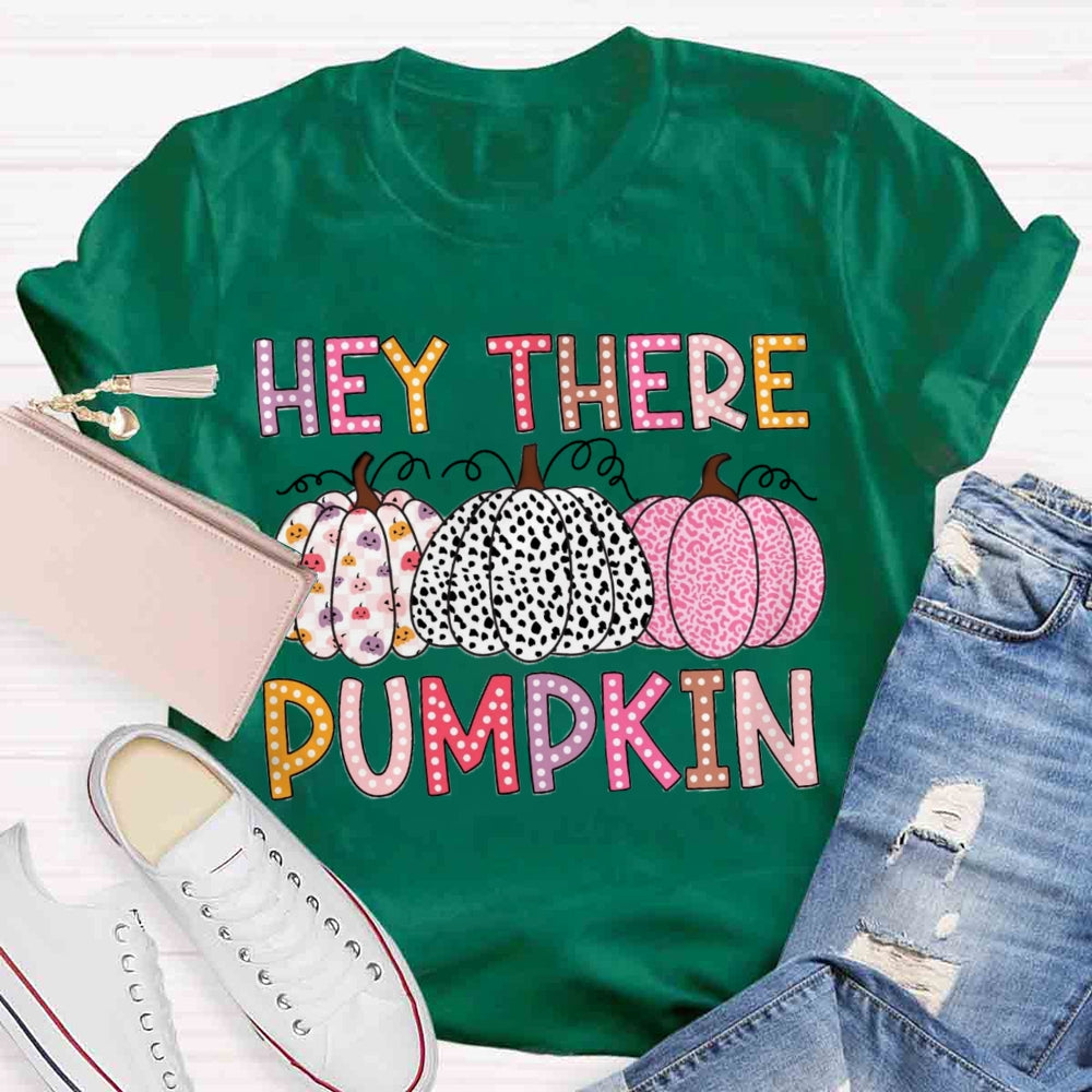 Hey There Pumpkin T-shirt